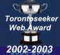 Proud to be holders of the Torontoseeker Web Award 